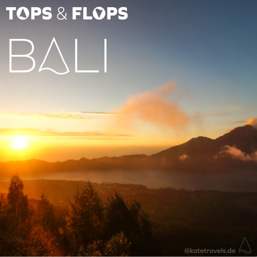 Bali Reisetipps Tops Flops